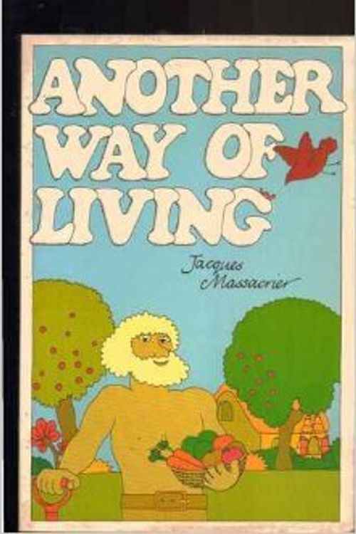 Cover Art for 9780855000394, Another Way of Living by Jacques Massacrier