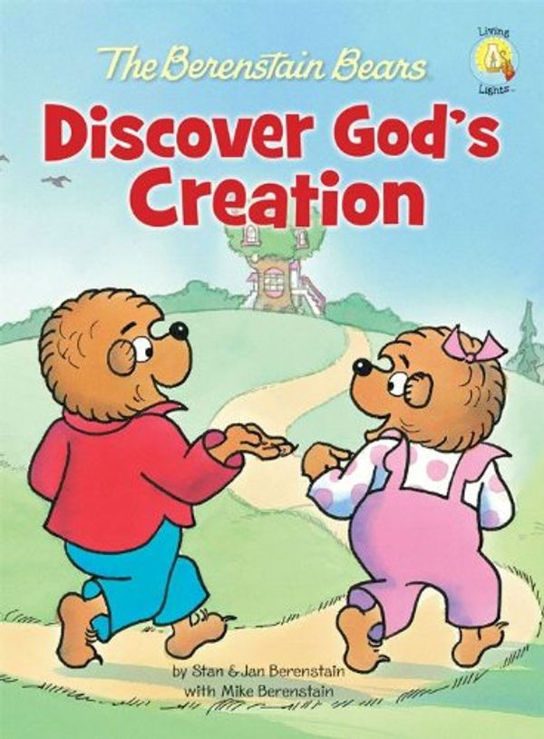 Cover Art for B003ZUXZ8Q, The Berenstain Bears Discover God's Creation (Berenstain Bears/Living Lights: A Faith Story) by Jan Berenstain, Stan Berenstain, Mike Berenstain