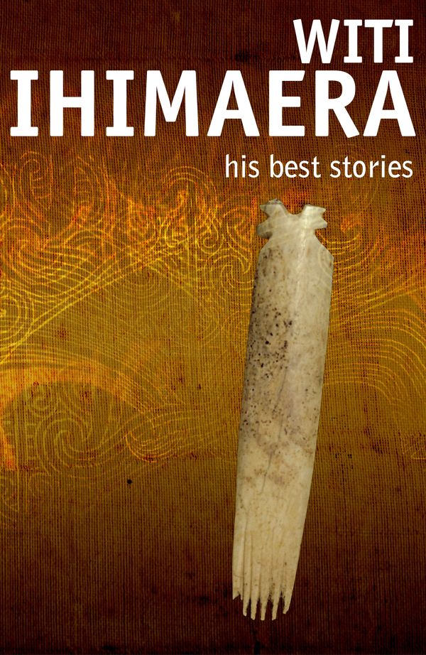 Cover Art for 9780143010906, His Best Stories by Witi Ihimaera