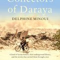 Cover Art for 9781760983826, The Book Collectors of Daraya: A Band of Syrian Rebels, Their Underground Library, and the Stories that Carried Them Through a War by Delphine Minoui