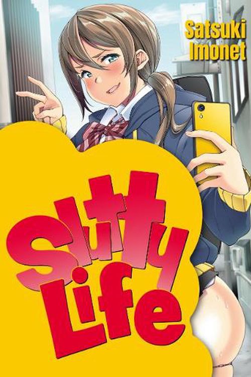 Cover Art for 9781634422611, Slutty Life by Satsuki Imonet