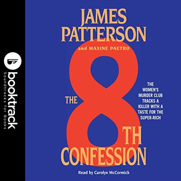 Cover Art for B0BSVK7WSR, The 8th Confession: Booktrack Edition by James Patterson, Maxine Paetro