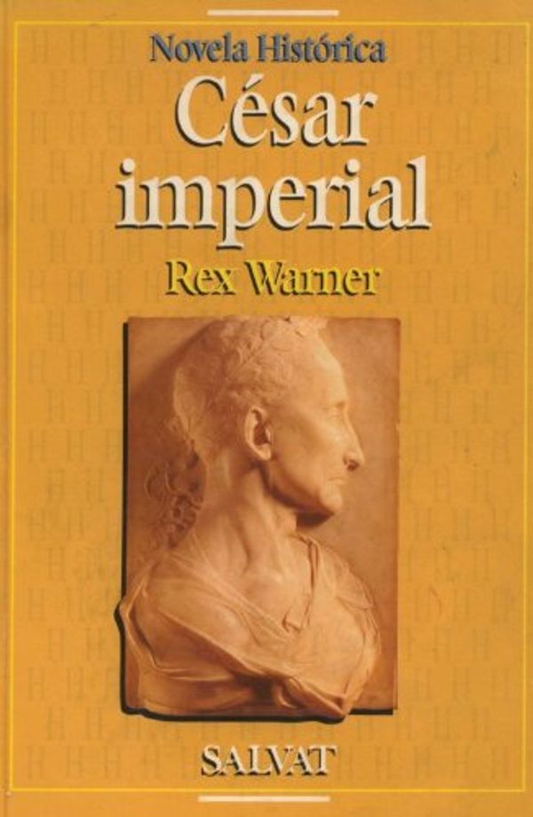 Cover Art for 9788434590427, César Imperial by Rex Warner