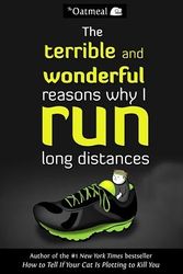 Cover Art for 9780606356343, The Terrible and Wonderful Reasons Why I Run Long Distances by Matthew Inman, Oatmeal