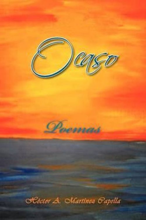 Cover Art for 9781463337766, Ocaso: Poemas by H Ctor a Mart Nez Capella,Hector a Martinez Capella