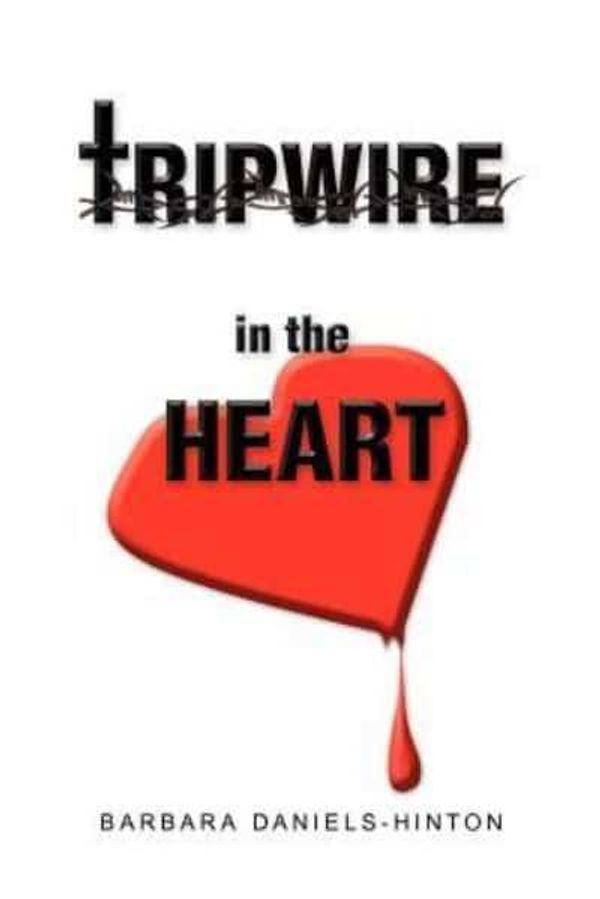 Cover Art for 9781413491319, Tripwire in the Heart by Daniels-Hinton, Barbara N