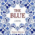 Cover Art for B07PV3WHWQ, The Blue by Nancy Bilyeau