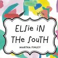 Cover Art for 9781523342921, Elsie in the South by Martha Finley