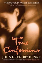Cover Art for 9781560258155, True Confessions by John Gregory Dunne