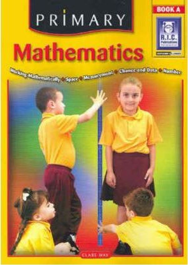 Cover Art for 9781863119870, Primary Mathematics: Ages 5-6 Bk. A by Clare Way