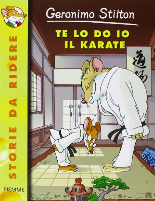 Cover Art for 9788838453816, Te lo do io il karate! by Geronimo Stilton