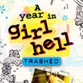 Cover Art for 9781921502316, A Year In Girl Hell #4: Trashed by Meredith Costain