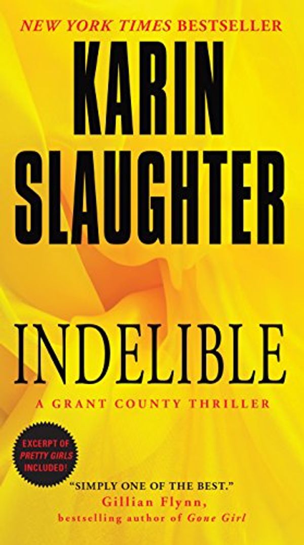 Cover Art for B000FC1TAS, Indelible: A Grant County Thriller by Karin Slaughter