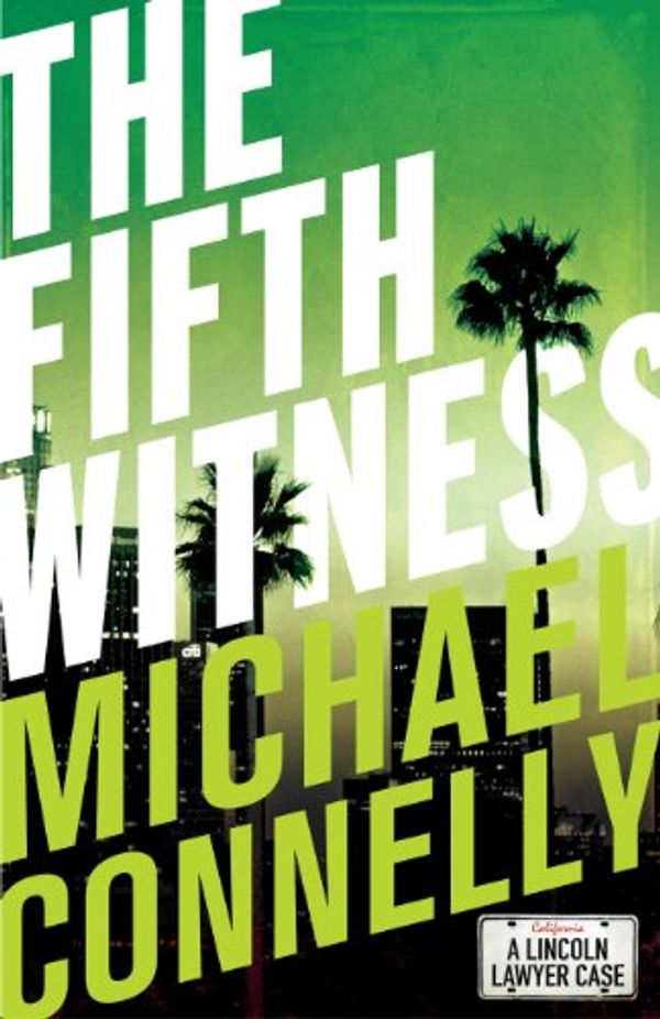Cover Art for B00FD9L3MM, The Fifth Witness (Haller 4): A Lincoln Lawyer Case (Mickey Haller) by Michael Connelly