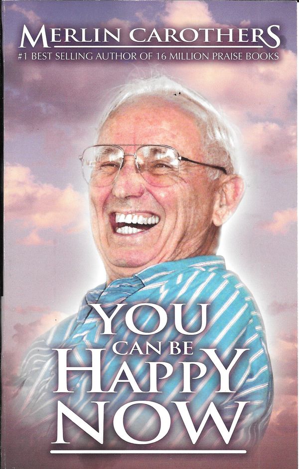 Cover Art for 9781483598970, You Can Be Happy Now by Merlin Carothers