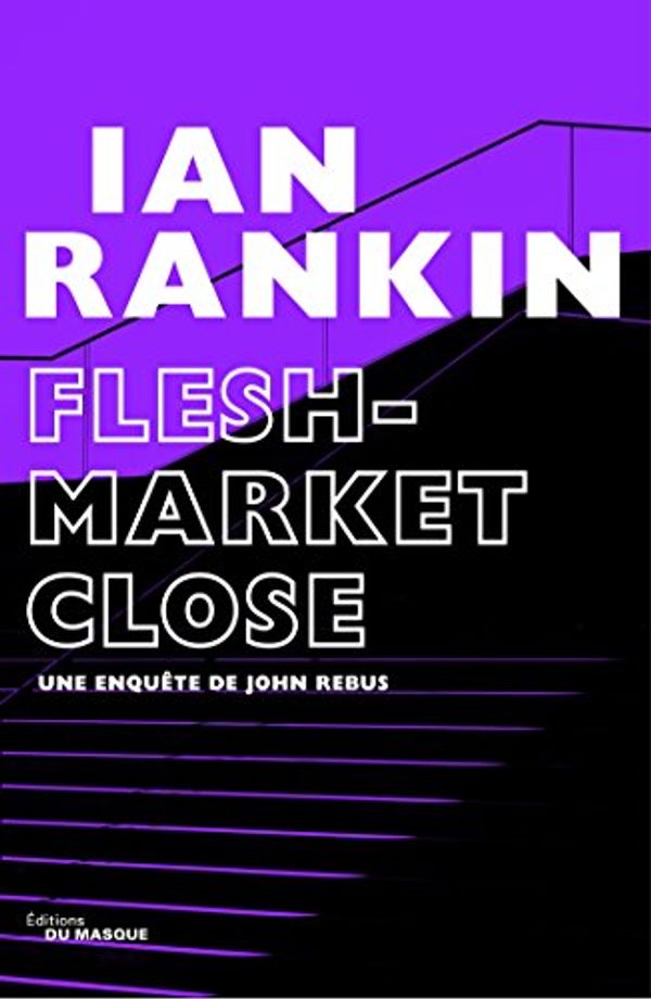 Cover Art for B07BTXTH71, Fleshmarket Close (Grands Formats) (French Edition) by Ian Rankin