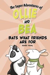 Cover Art for 9781398238879, Bats What Friends Are For (The Super Adventures of Ollie and Bea) by Renée Treml