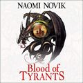Cover Art for B07PPHXY6F, Blood of Tyrants: The Temeraire Series, Book 8 by Naomi Novik