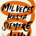 Cover Art for 9786073161145, Mil Veces Hasta Siempre / Turtles All the Way Down by John Green