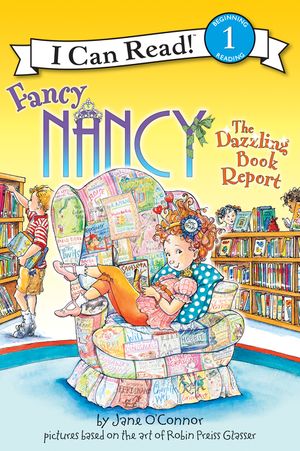 Cover Art for 9780061703690, Fancy Nancy: The Dazzling Book Report by O'Connor, Jane
