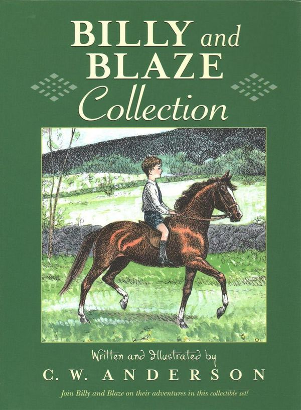 Cover Art for 9781534413719, Billy and Blaze Collection: Billy and Blaze; Blaze and the Forest Fire; Blaze Finds the Trail; Blaze and Thunderbolt; Blaze and the Mountain Lion; ... Shows the Way; Blaze Finds Forgotten Roads by C W. Anderson