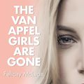 Cover Art for B07SZH9G71, The Van Apfel Girls Are Gone by Felicity McLean