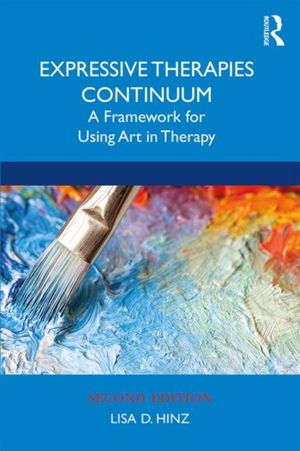 Cover Art for 9780367280420, Expressive Therapies Continuum: A Framework for Using Art in Therapy by Lisa D. Hinz