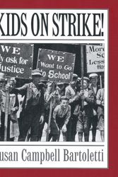 Cover Art for 9780618369232, Kids on Strike! by Susan Campbell Bartoletti
