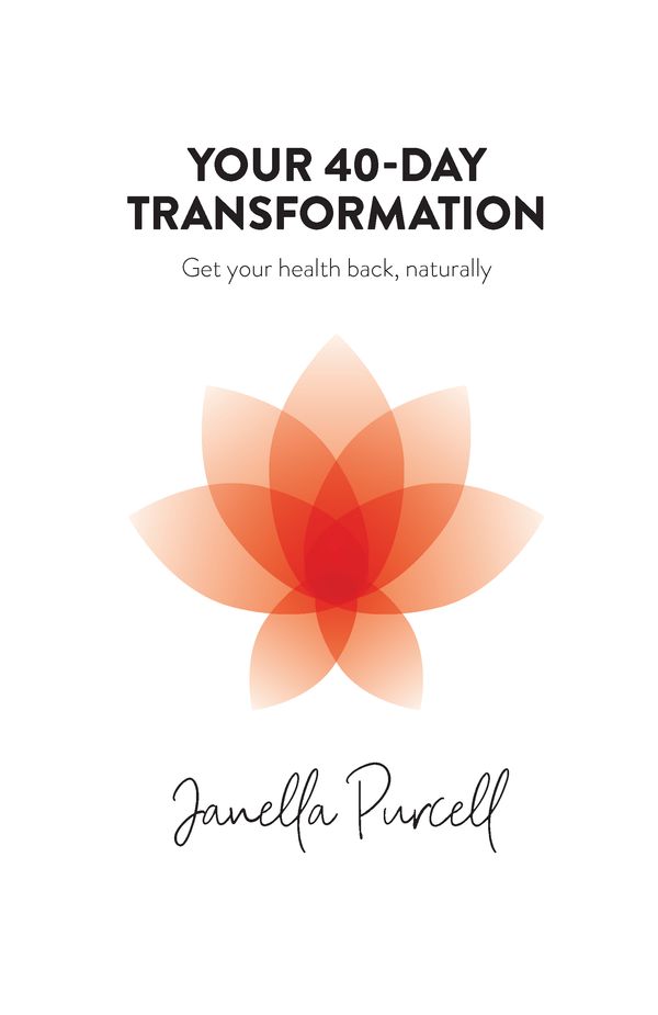 Cover Art for 9781401959715, Your 40-Day Transformation: Get Your Health Back, Naturally by Janella Purcell