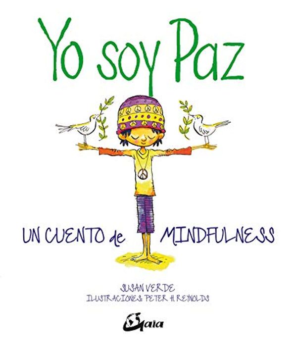 Cover Art for 9788484457121, Yo soy Paz : un cuento de mindfulness by Susan Verde