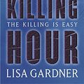 Cover Art for 9780752852270, The Killing Hour by Lisa Gardner