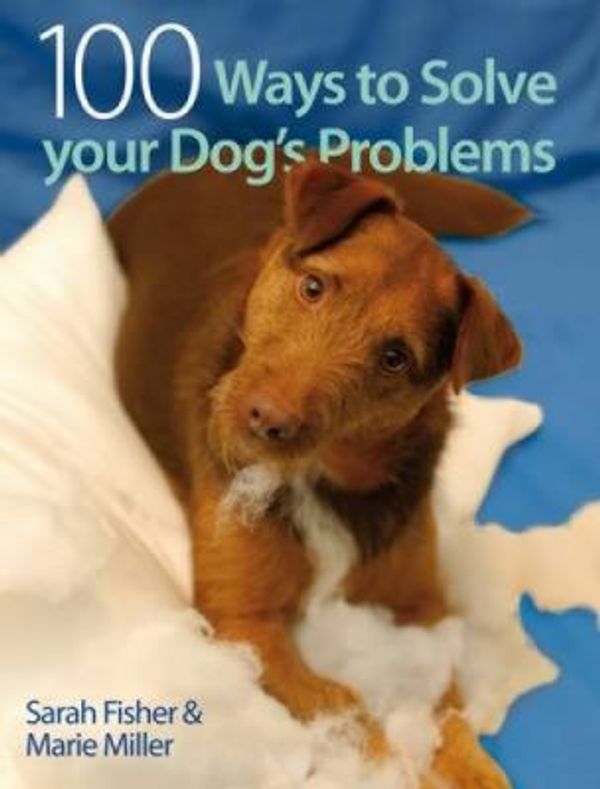 Cover Art for 0806488421302, 100 Ways to Solve Your Dog's Problems by Sarah Fisher