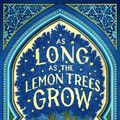 Cover Art for 9780316351379, As Long as the Lemon Trees Grow by Zoulfa Katouh