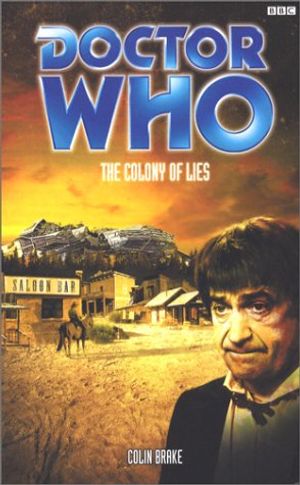 Cover Art for 9780563486060, Doctor Who: Colony of Lies by Colin Brake