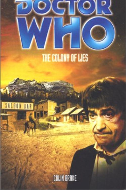 Cover Art for 9780563486060, Doctor Who: Colony of Lies by Colin Brake