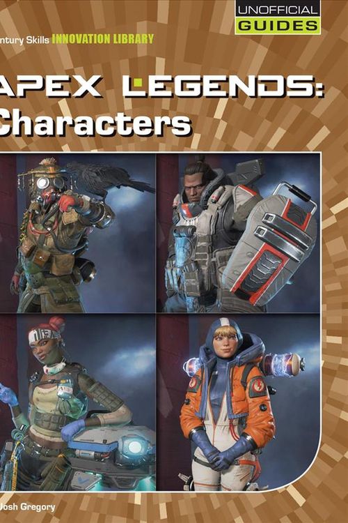 Cover Art for 9781534161993, Apex Legends: Characters by Josh Gregory