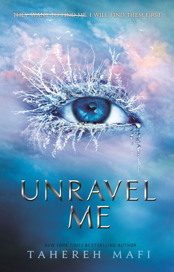 Cover Art for 9781405291767, Unravel Me (Shatter Me) by Tahereh Mafi