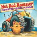 Cover Art for 9780545684491, Hot Rod Hamster: Monster Truck Mania! by Cynthia Lord