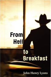 Cover Art for 9780595494415, From Hell to Breakfast by John Henry Lyons