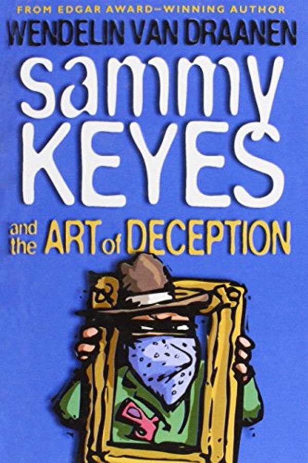 Cover Art for 9781439522035, Sammy Keyes and the Art of Deception by Van Draanen, Wendelin