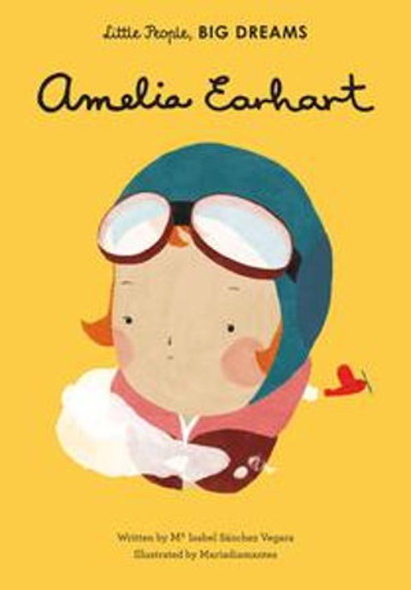 Cover Art for 9781786032393, Amelia Earhart by Isabel Sanchez Vergara
