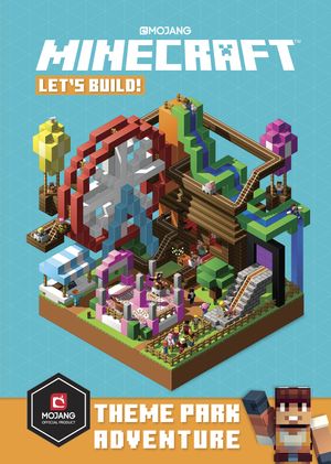 Cover Art for 9781101966389, Minecraft: Let's Build! Theme Park Adventures by Mojang Ab