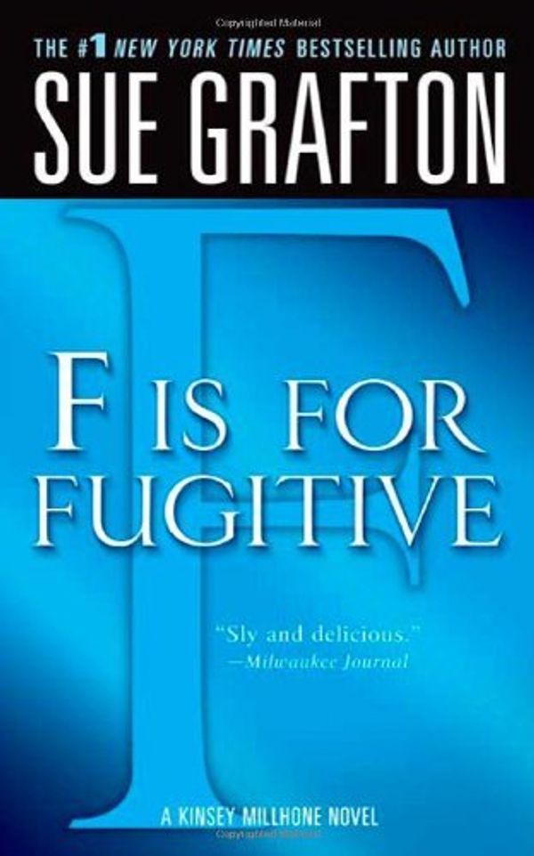 Cover Art for B00HTCNE3W, F is for Fugitive: A Kinsey Millhone Mystery (Kinsey Millhone Alphabet Mysteries) by Sue Grafton(2005-11-29) by Sue Grafton