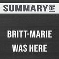 Cover Art for 9781388252243, Summary of Britt-Marie Was Here: A Novel by Fredrik Backman: Trivia Book by WhizBooks