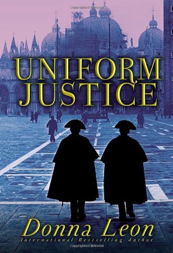 Cover Art for 9780871139030, Uniform Justice by Donna Leon