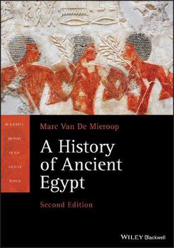 Cover Art for 9781119620877, A History of Ancient Egypt by Marc Van De Mieroop