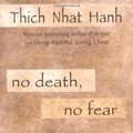 Cover Art for 9781573222211, No Death, No Fear by Thich Nhat Hanh