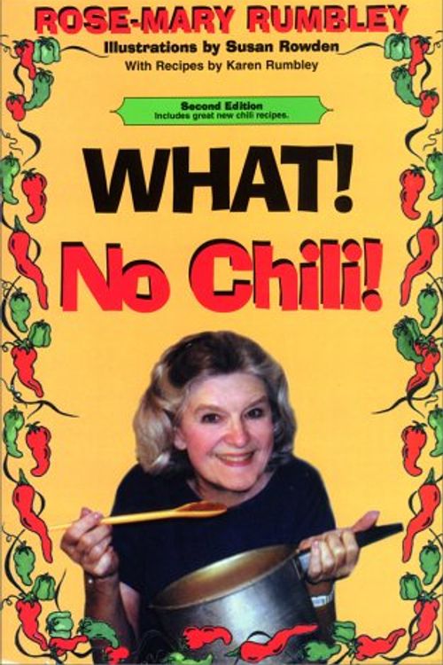 Cover Art for 9781571683991, What! No Chili! by Rose-Mary Rumbley