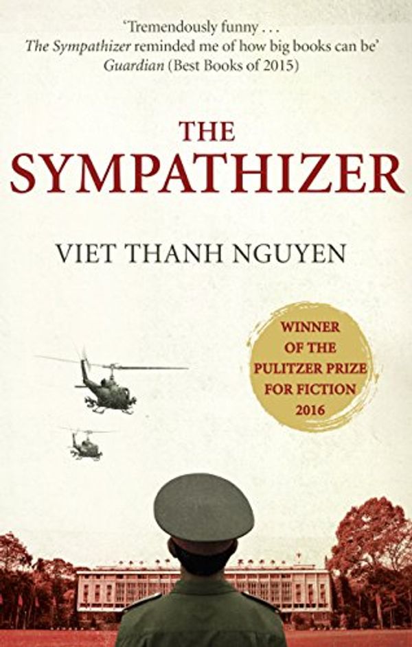 Cover Art for B00X7UHWB0, The Sympathizer: Winner of the Pulitzer Prize for Fiction by Viet Thanh Nguyen