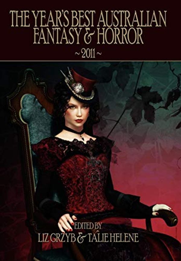 Cover Art for 9781921857133, The Year's Best Australian Fantasy & Horror 2011 by Liz Grzyb, Talie Helene